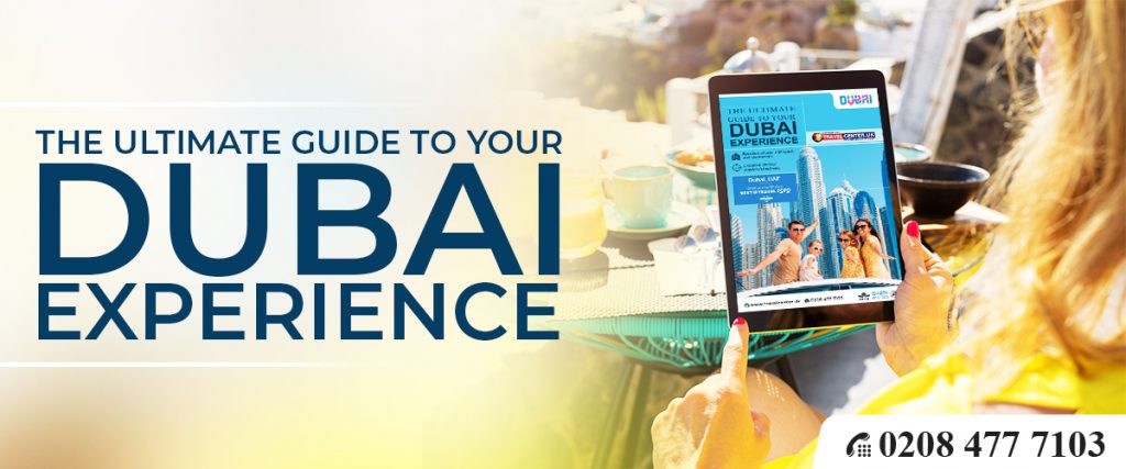 The Ultimate Guide to Your Dubai Experience