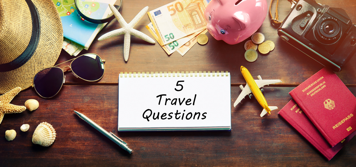 Five travel questions that will have your back!